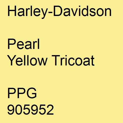 Harley-Davidson, Pearl Yellow Tricoat, PPG 905952.